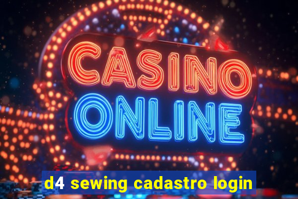 d4 sewing cadastro login